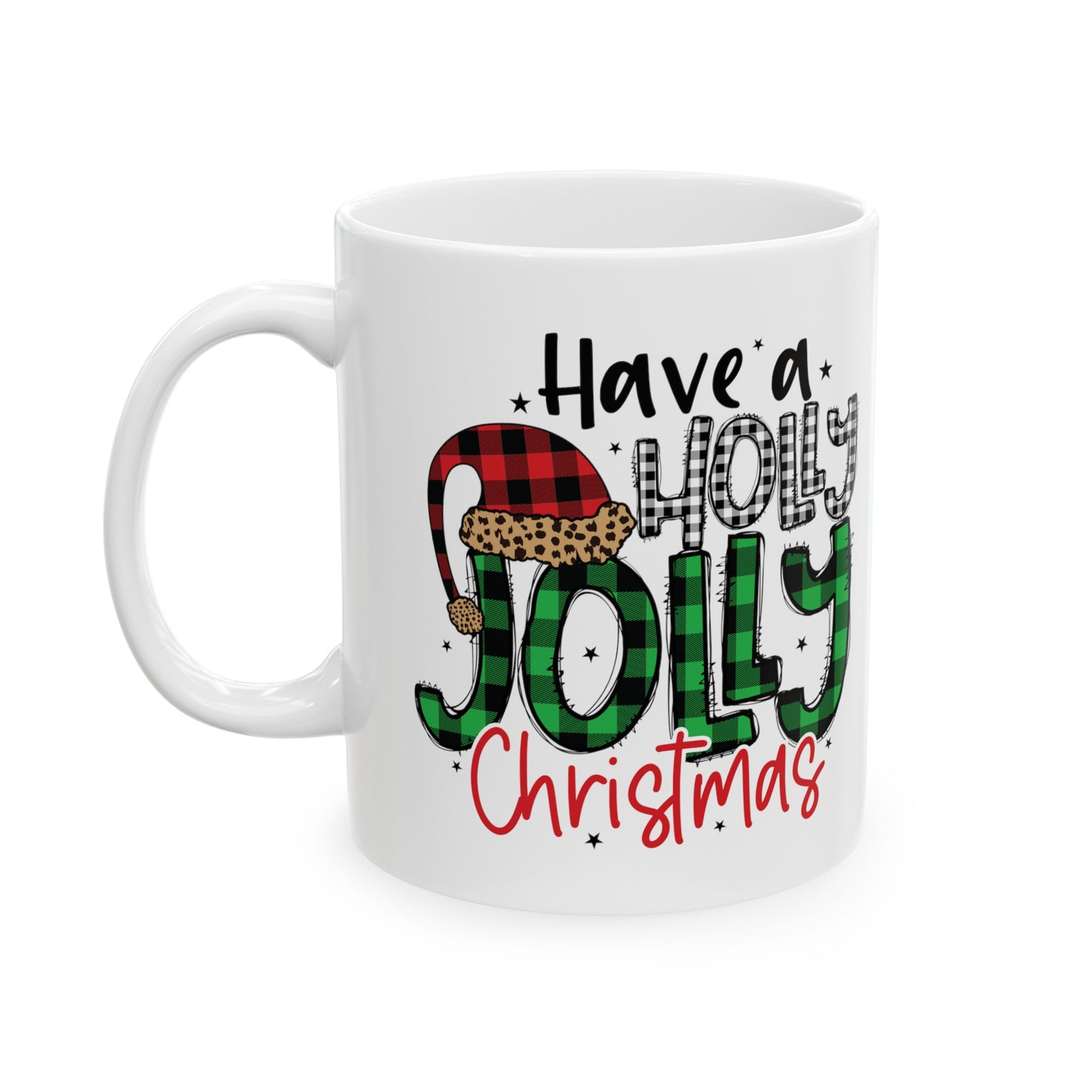 Have a Holly Jolly Christmas Ceramic Mug